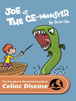 Joe Vs. The Ce-Monster. The Storybook Illustrated Guide to Celiac's Disease