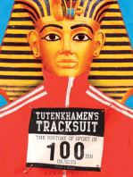Tutenkhamen's Tracksuit: The History Of Sport In 100ish Objects