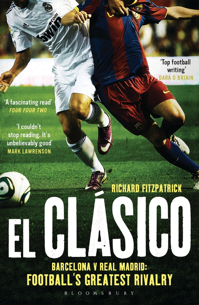 El Clasico: Barcelona v Real Madrid by Richard Fitzpatrick (Ebook