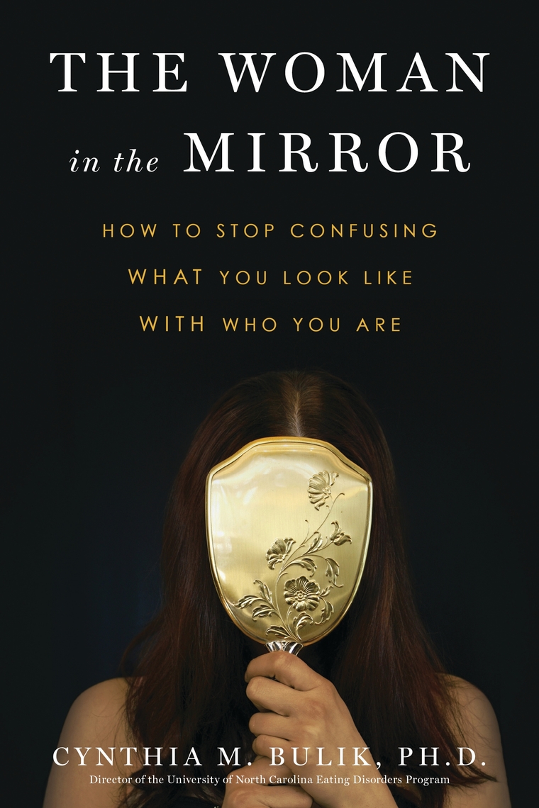 The Woman in the Mirror by Cynthia M. Bulik, Ph.D. Book Read Online