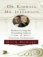 Dr. Kimball and Mr. Jefferson: Rediscovering the Founding Fathers of American Architecture