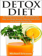 Detox Diet: The Ultimate Detox Diet Guide - How to Detox Your Body, Lose Weight Naturally, Eliminate Toxins & Feel Great Through Detox Diet Plan