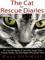 The Cat Rescue Diaries: 56 True Life Stories of Cats Who Found Their Forever Homes, and the People Who Saved Them: The Cat Rescue Diaries, #1