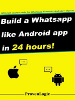 Build a Whatsapp Like App in 24 Hours: Create a Cross-Platform Instant Messaging for Android