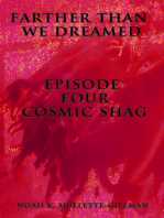 Cosmic Shag (Episode Four of Farther Than We Dreamed)