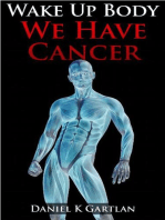 Wake Up Body: We Have Cancer