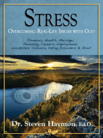 Stress: Overcoming Real-Life Issues with God: Finances, Health, Marriage, Parenting, Careers, Employment, Workplace Violence, Eating Disorders, Grief