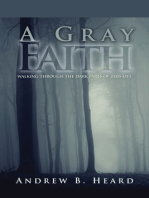 A Gray Faith: Walking Through the Dark Parts of This Life