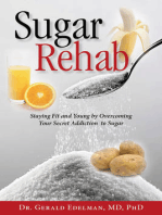 Sugar Rehab: Staying Fit and Young by Overcoming Your Secret Addiction to Sugar