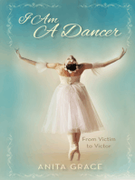 I Am A Dancer: From Victim to Victor 