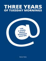 Three Years of Tuesday Mornings: 156 Emails About Business and Life