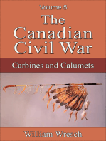 The Canadian Civil War: Volume 5 - Carbines and Calumets