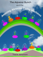 The Azpazaz Bunch and the Amazing Akroozer Flying Machines