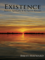Existence: Science, Spirituality & the Spaces Between