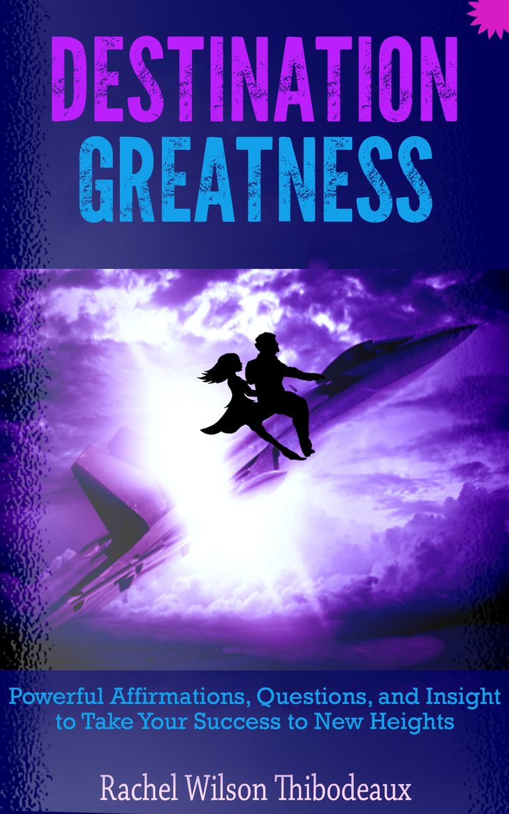 Destination Greatness by Rachel Wilson Thibodeaux - Ebook | Everand