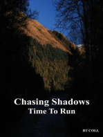 Chasing Shadows Time To Run