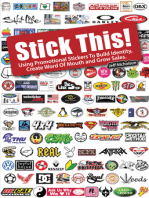 Stick This!: Using Promotional Stickers to Build Identity, Create Word-Of-Mouth and Grow Sales