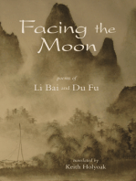 Facing the Moon: Poems of Li Bai and Du Fu