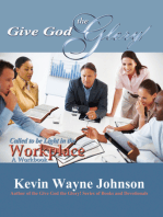 Give God the Glory! Called to be Light in the Workplace - A Workbook: Called to be Light in the Workplace - A Workbook