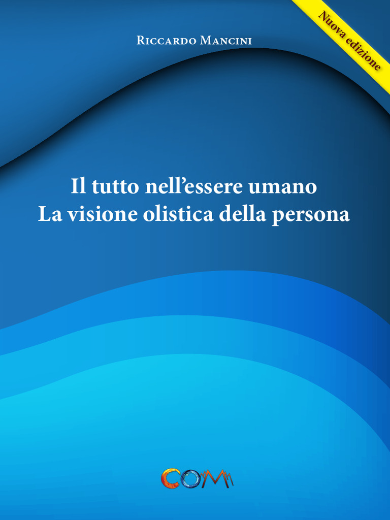 Il Tutto Nell'Essere Umano- La visione olistica della persona by COM ...