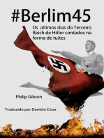 #berlim45 - Os Últimos Dias Do Terceiro Reich De Hitler Contados Na Forma De Tuítes