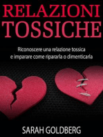 Relazioni Tossiche - Riconoscere Una Relazione Tossica E Imparare Come Ripararla O Dimenticarla