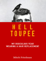 Hell Toupee: My Ridiculous Year Wearing a Hair Replacement