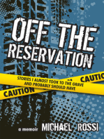 Off The Reservation: Stories I Almost Took to the Grave and Probably Should Have