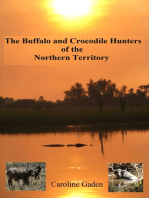 The Buffalo and Crocodile Hunters of the Northern Territory