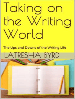 Taking on the Writing World: The Ups and Downs of the Writing Life