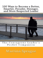 100 Ways to Become a Better, Prouder, Smarter, Stronger, and More Respected Leader: The Courageous Leader's Pocket Companion