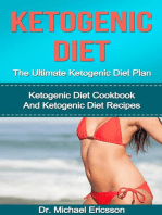 Ketogenic Diet: The Ultimate Ketogenic Diet Plan: Ketogenic Diet Cookbook And Ketogenic Diet Recipes