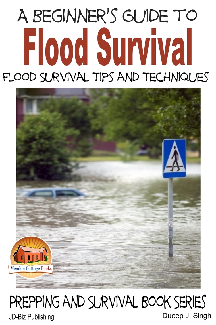 A Beginner's Guide to Flood Survival: Flood Survival Tips and ...
