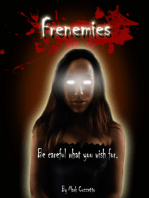 Frenemies: Be Careful What You Wish For