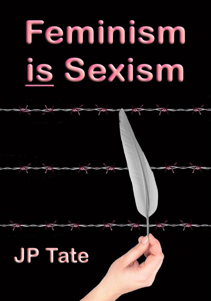 Feminism Is Sexism By Jp Tate Book Read Online