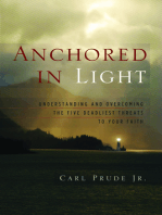 Anchored in Light: Understanding and Overcoming the Five Deadliest Threats to Your Faith