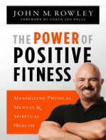 The Power of Positive Fitness: Maximizing Physical, Mental and Spiritual Health