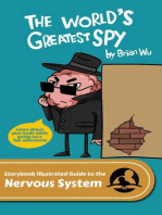 The World's Greatest Spy. The Storybook Illustrated Guide to the Nervous System