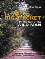 In the Big Thicket on the Trail of the Wild Man: Exploring Nature's Mysterious Dimension