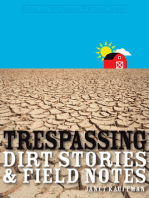 Trespassing: Dirt Stories and Field Notes