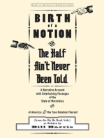 Birth of a Notion; Or, The Half Ain't Never Been Told: A Narrative Account with Entertaining Passages of the State of Minstrelsy & of America & the True Relation Thereof
