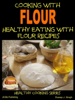 Cooking with Flour: Healthy Eating with Flour Recipes