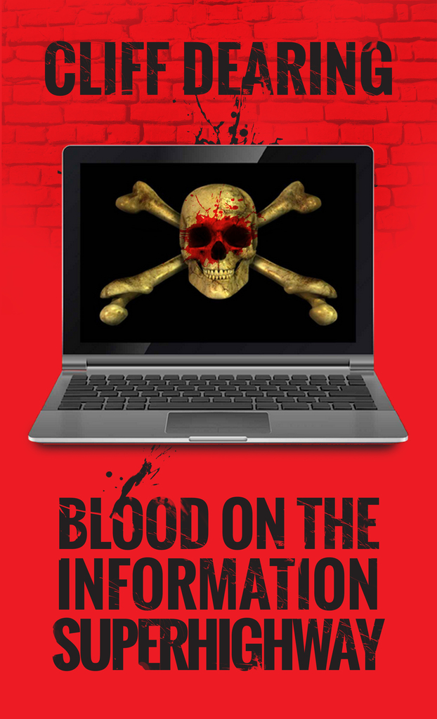 Blood Vast Xxx - Blood on the Information Superhighway by Cliff Dearing - Ebook | Scribd
