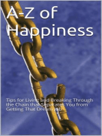 A-Z Of Happiness: Tips To Live By And Break The Chains That Separate You From Your Dreams