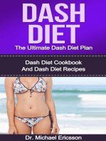 Dash Diet: The Ultimate Dash Diet Plan: Dash Diet Cookbook And Dash Diet Recipes