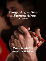 Tango Argentino a Buenos Aires: 36 stratagemmi per ballarlo felicemente