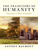 The Trajectory of Humanity: Towards a New Arcadia?