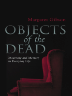 Objects Of The Dead: Mourning And Memory In Everyday Life