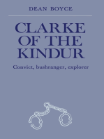 Clarke of the Kindur: Convict, bushranger, explorer