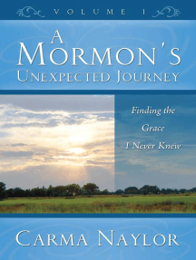 A Mormon's Unexpected Journey: Mormonism to Grace, #1